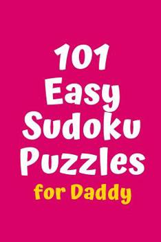 Paperback 101 Easy Sudoku Puzzles for Daddy Book