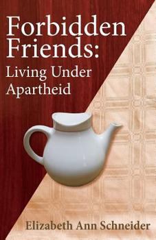 Paperback Forbidden Friends: Living under Apartheid Book