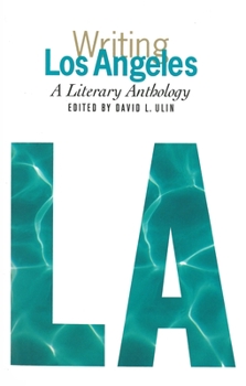 Hardcover Writing Los Angeles: A Literary Anthology: A Library of America Special Publication Book