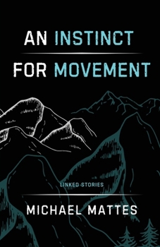 Paperback An Instinct for Movement: Linked Stories Book