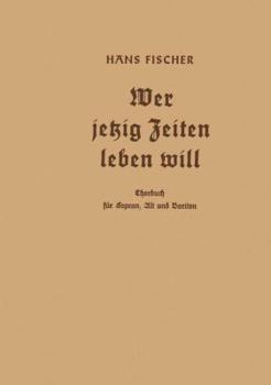 Paperback Wer Jetzig Zeiten Leben Will: Chorbuch Für Sopran, Alt Und Bariton [German] Book