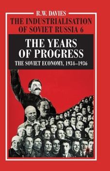 Paperback The Industrialisation of Soviet Russia Volume 6: The Years of Progress: The Soviet Economy, 1934-1936 Book