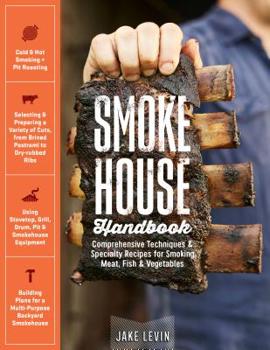 Hardcover Smokehouse Handbook: Comprehensive Techniques & Specialty Recipes for Smoking Meat, Fish & Vegetables Book