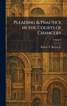 Hardcover Pleading & Practice in the Courts of Chancery Book