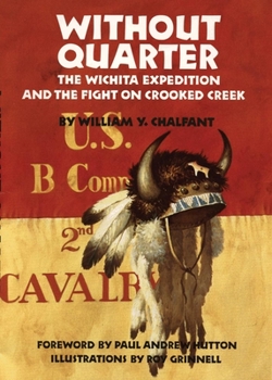 Hardcover Without Quarter: The Wichita Expedition and the Fight on Crooked Creek Book