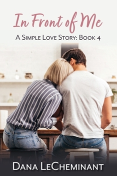 In Front of Me - Book #4 of the A Simple Love Story