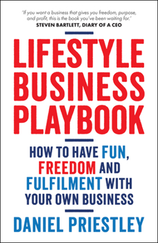 Paperback Lifestyle Business Playbook: How to Have Fun, Freedom and Fulfilment with Your Own Business Book