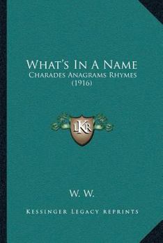 Paperback What's In A Name: Charades Anagrams Rhymes (1916) Book