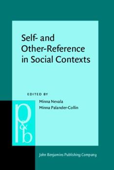 Hardcover Self- and Other-Reference in Social Contexts: From global to local discourses (Pragmatics & Beyond New Series) Book