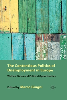 The Contentious Politics of Unemployment in Europe: Welfare States and Political Opportunities