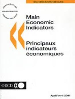 Paperback Main Economic Indicators: April Volume 2001 Issue 4 - Principaux Indicateurs Economiques Book