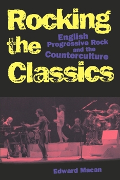 Paperback Rocking the Classics: English Progressive Rock and the Counterculture Book