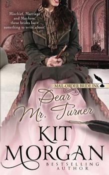 Dear Mr. Turner - Book #2 of the Mail-Order Bride Ink