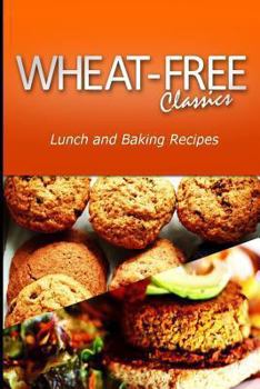 Paperback Wheat-Free Classics - Lunch and Baking Recipes Book