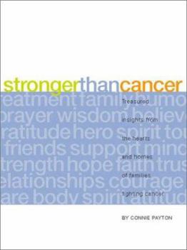 Hardcover Stronger Than Cancer: Treasured Insights from the Hearts and Homes of Families Fighting Cancer Book