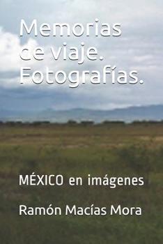 Paperback Memorias de Viaje. Fotograf?as.: M?xico En Im?genes [Spanish] Book