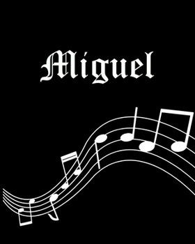Paperback Miguel: Sheet Music Note Manuscript Notebook Paper - Personalized Custom First Name Cover - Musician Composer Instrument Compo Book