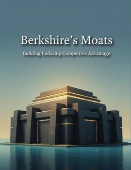 Paperback Berkshire'S Moats: Building Enduring Competitive Advantage Book