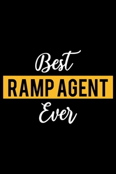 Paperback Best Ramp Agent Ever: Lined Journal for Daily Use, Gift for Ramp Agent Book