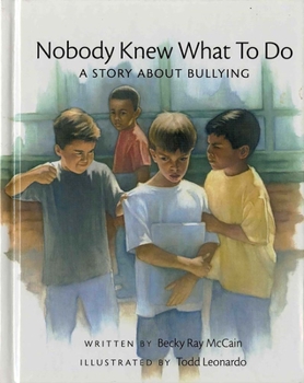 Hardcover Nobody Knew What to Do: A Story about Bullying Book