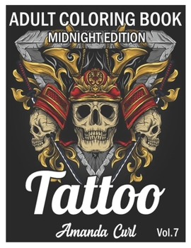 Paperback Tattoo Adult Coloring Book Midnight Edition: An Adult Coloring Book with Awesome, Sexy, and Relaxing Tattoo Designs for Men and Women Coloring Pages V Book