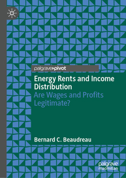 Hardcover Energy Rents and Income Distribution: Are Wages and Profits Legitimate? Book