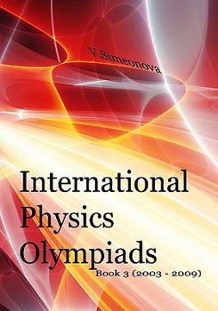 Paperback International Physics Olympiads: 2003 - 2009 Book