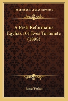 Paperback A Pesti Reformatus Egyhaz 101 Eves Tortenete (1898) [Hungarian] Book