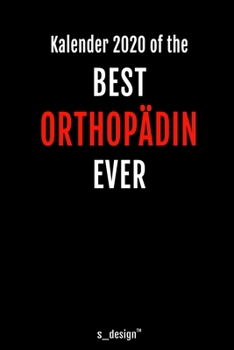 Kalender 2020 für Orthopäden / Orthopäde / Orthopädin: Wochenplaner / Tagebuch / Journal für das ganze Jahr: Platz für Notizen, Planung / Planungen / Planer, Erinnerungen und Sprüche (German Edition)