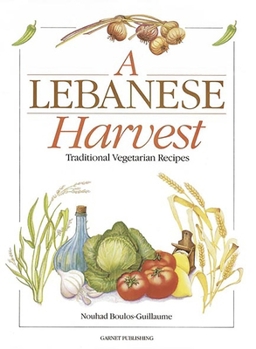 Hardcover A Lebanese Harvest: Traditional Vegetarian Recipes Book