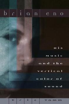 Paperback Brian Eno: His Music and the Vertical Color of Sound Book