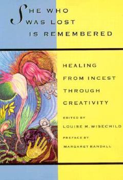 Paperback She Who Was Lost Is Remembered: Healing from Incest Through Creativity (New Leaf Series) Book
