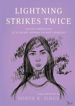 Paperback Lightning Strikes Twice: Secret confessions of a career-woman-turned-caregiver Book