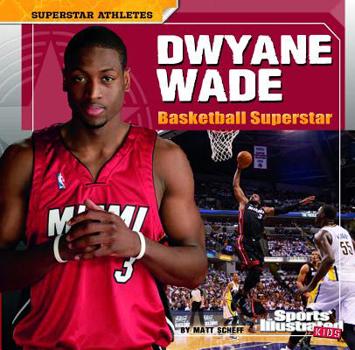Dwyane Wade: Basketball Superstar - Book  of the Superstar Athletes