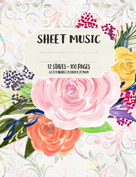 Music Sheet: Blank Music Sheets | 12 Staves | 100 Pages | 8.5 in x 11 in | 21.59cm x 27.94cm