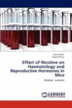 Paperback Effect of Nicotine on Haematology and Reproductive Hormones in Mice Book