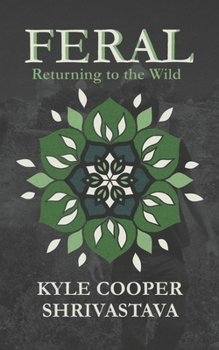 Paperback Feral: Returning to the Wild Book