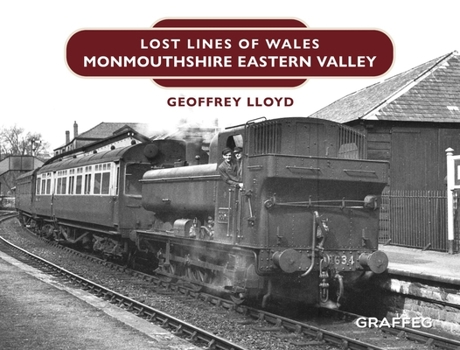 Hardcover Lost Lines of Wales: Monmouthshire Eastern Valley Book