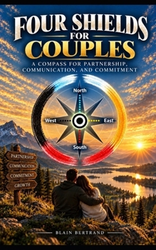 Paperback The Four Shields for Couples: A Compass for Partnership, Communication, and Commitment Book