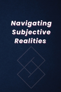 Paperback Navigating Subjective Realities Book