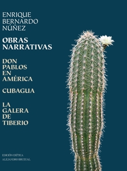 Hardcover Obras Narrativas: Don Pablos en América, Cubagua, La Galera de Tiberio [Spanish] Book