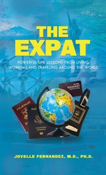 Hardcover The Expat: Powerful Life Lessons From Living, Working, and Traveling Around the World Book
