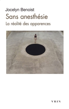Sans Anesthesie: La Realite Des Apparences (French Edition)