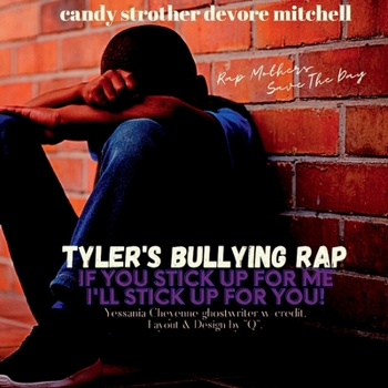 Tyler's Bullying Rap: If You Stick Up For Me, I'll Stick Up For You (RAP MOTHERS SAVE THE DAY SERIES)