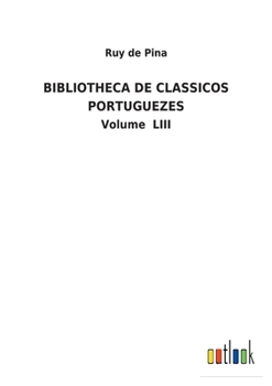Paperback Bibliotheca de Classicos Portuguezes: Volume LIII [Portuguese] Book