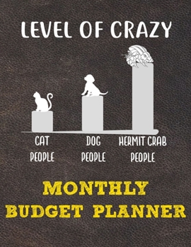 Monthly Budget Planner: Monthly Weekly Daily Budget Planner (Undated - Start Any Time) Bill Tracker Budget Tracker Financial Planner for Hermit Crab Owners and Lovers