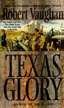 Mass Market Paperback Texas Glory: An Epic of the Alamo Book