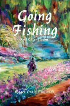 Going Fishing: And Other Stories