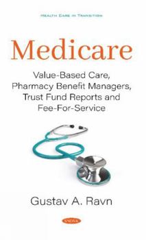Hardcover Medicare: Value-based Care, Pharmacy Benefit Managers, Trust Fund Reports and Fee-for-service Book