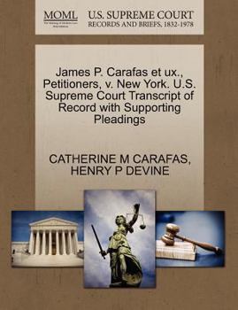 Paperback James P. Carafas Et Ux., Petitioners, V. New York. U.S. Supreme Court Transcript of Record with Supporting Pleadings Book